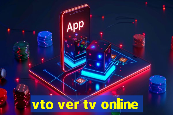 vto ver tv online